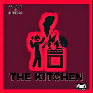 THE KITCHEN (feat. Skeezoo) [Explicit]