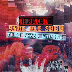 Same Ole Shh (feat. B Jack )