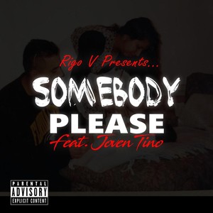 Somebody Please (feat. Joven Tino) [Explicit]