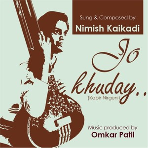 Jo Khuday (Kabir Nirguni)