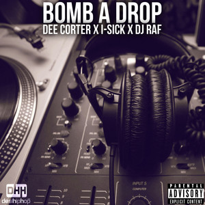 Bomb a Drop (feat. I-Sick & Dee Corter) - Single