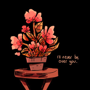 I'll Never Be over You