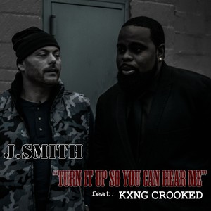 Turn It up so You Can Hear Me(feat. Kxng Crooked) (Explicit)