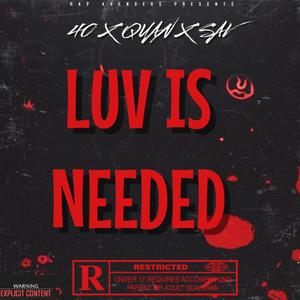 LUV IS NEEDED (Explicit)