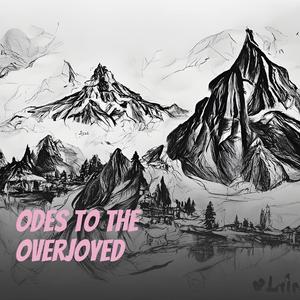 Odes to the Overjoyed (Cover)