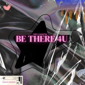 Be There 4U (Explicit)