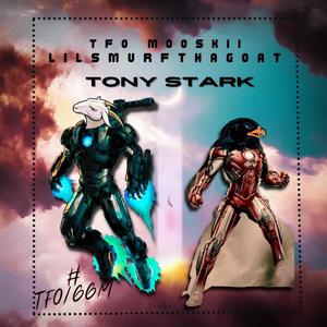 Tony Stark (feat. TFO Mooskii) [Explicit]