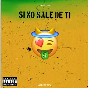 SI NO SALE DE TI (feat. DVN)