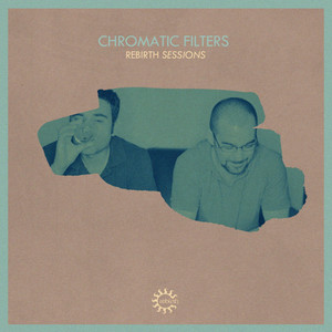 Rebirth Sessions - Chromatic Filters