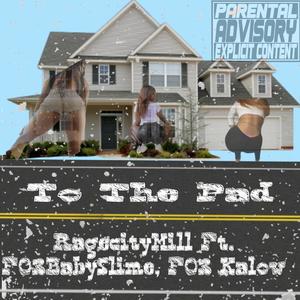 To The Pad (feat. FO3BabySlime & FO3 Kalow) [Explicit]