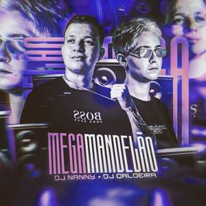 Mega Mandelão (feat. DJ Caldeira|Explicit)