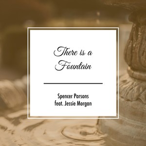 There Is a Fountain(feat. Jessie Morgan)