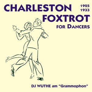 Crazy Rhythm - Charleston & Foxtrott for Dancers (DJ Wuthe am "Grammophon")