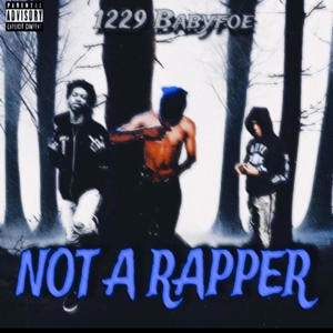 Not a rapper (Explicit)