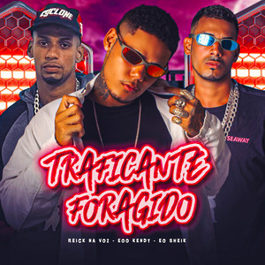Traficante Foragido (Explicit)