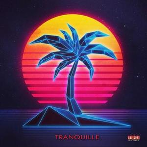Tranquille (Explicit)