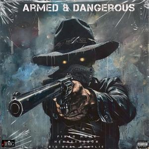 Armed & Dangerous (feat. Finao Home & Big Deal Charlie) (Explicit)