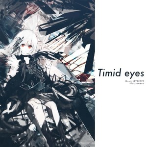 Timid eyes