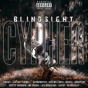 Blindsight Cypher (feat. Crypt, Grizzy Hendrix, Lex Bratcher, Gatsb7, DKRapArtist, We Skeem, Mix Williams, Nampson, Books, Banxy & Jewell|Explicit)