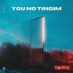 You no tingim