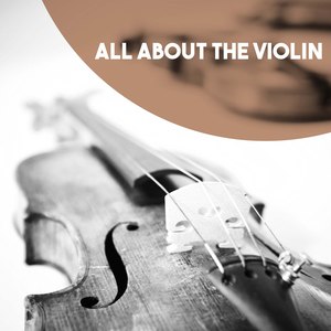 All About The Violin