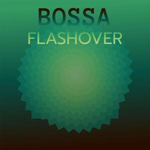 Bossa Flashover