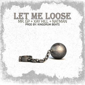 Let Me Loose (feat. Xay Hill & Natman)