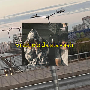 VREME E DA STAVASH (feat. 1712 CREW) (Explicit)