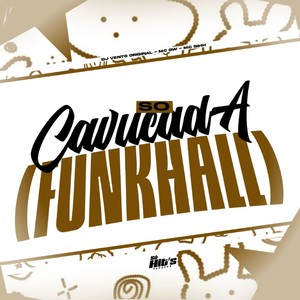 Só Cavucada (Funkhall) (Explicit)