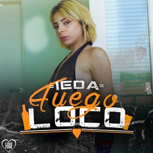 Fuego Loco (Explicit)