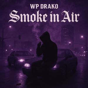 Smoke in the air (Explicit)