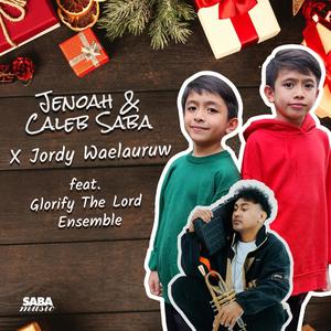 Go, Tell It On The Mountain_Jenoah & Caleb Saba X Jordy Waelauruw (feat. Glorify the Lord ensemble)