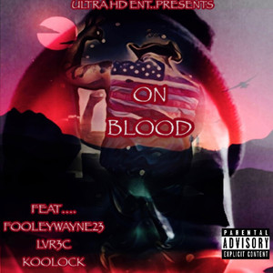 ON BLOOD (Explicit)