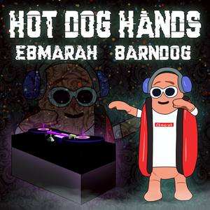 Hot Dog Hands (Explicit)