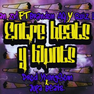 ENTRE BEATS Y BLUNTS (feat. Aivan ZVL & Brandon AG) (Explicit)