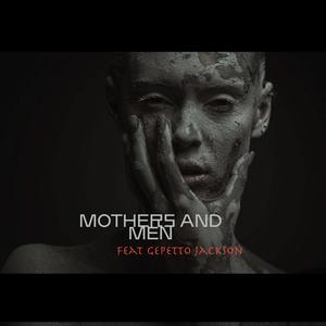 Mothers & Men (feat. Gepetto Jackson)