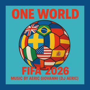 ONE WORLD (FIFA 2026 WORLD SONG) (feat. DJ Aeric)