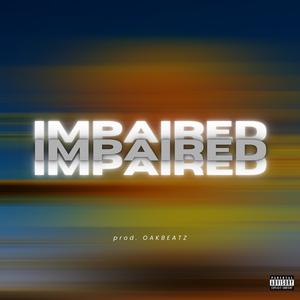 Impaired (feat. MoneyBoyzEnt) (Explicit)