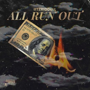 All run out (feat. Iitzriddle & Thatizzro) [Explicit]