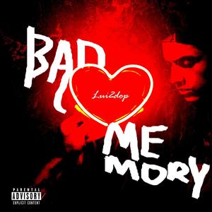 Bad Memory (Explicit)