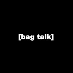 bag talk (Explicit)