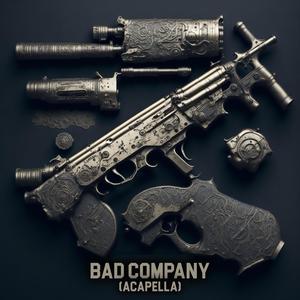 Bad Company (Acapella)