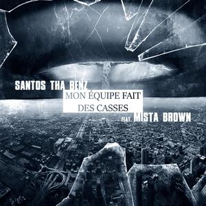 Mon Équipe Fait Des Casses (feat. Mista Brown) [Explicit]