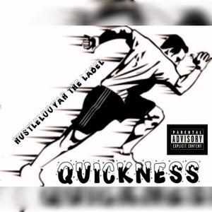 Quickness (feat. Hustlelooyah The Label) (Explicit)