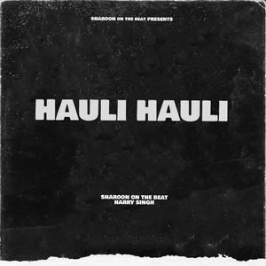 Hauli Hauli (feat. Harry Singh)