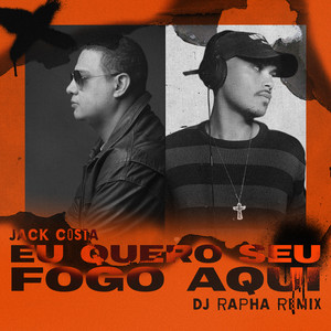 Eu Quero Seu Fogo Aqui (Remix)