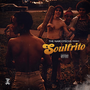 The Narcotechs Present Soulfrito