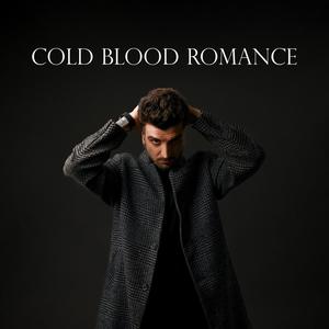 Cold Blood Romance (Explicit)