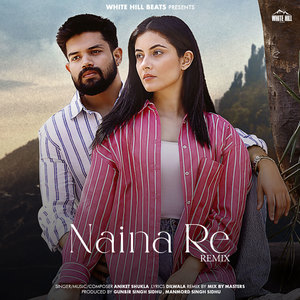 Naina Re Remix