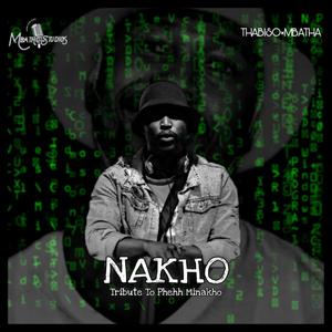 Nakho (Tribute to Phehh Minakho)